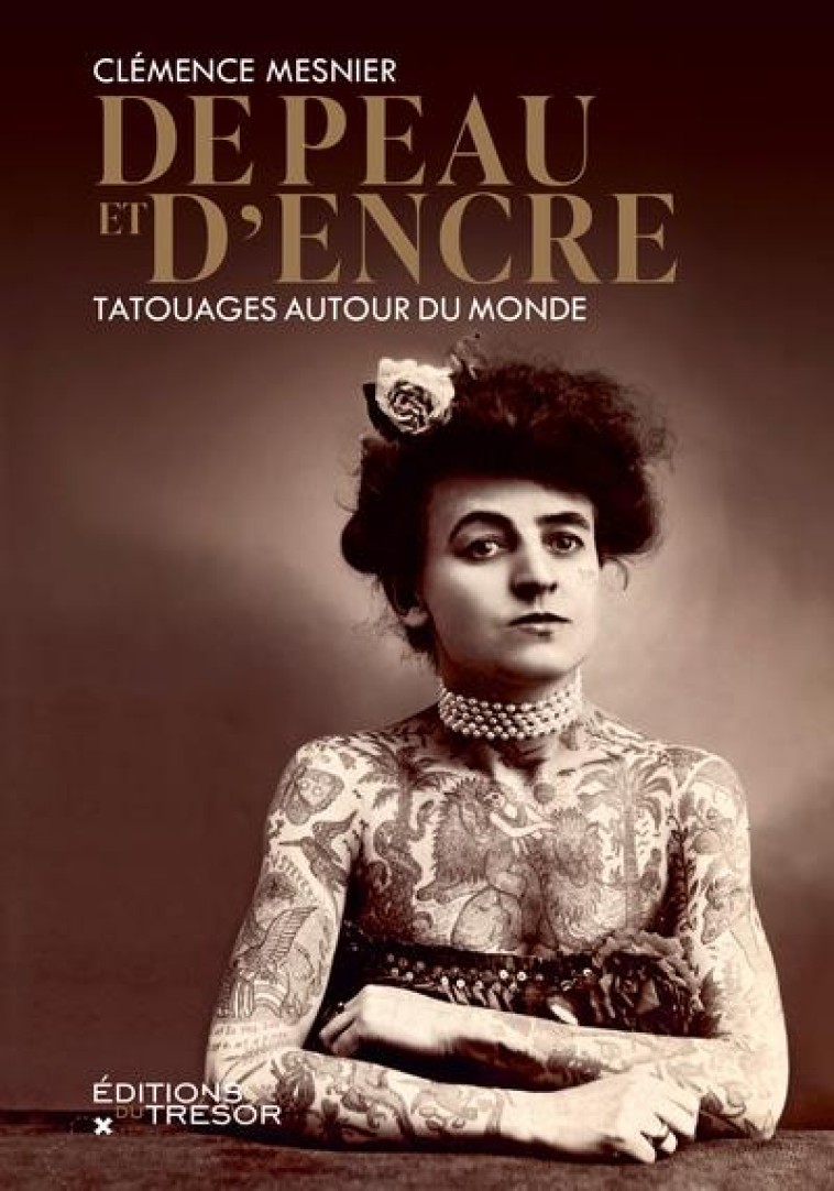 DE PEAU ET D-ENCRE - TATOUAGES AUTOUR DU MONDE - MESNIER CLEMENCE - TRESOR