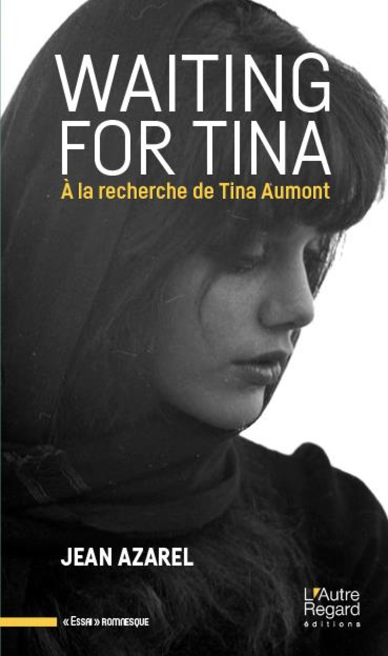 WAITING FOR TINA  -  A LA RECHERCHE DE TINA AUMONT - AZAREL, JEAN - DU LUMIGNON