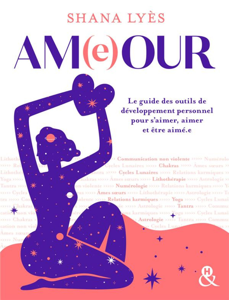 AM(E)OUR : LE GUIDE DES OUTILS DE DEVELOPPEMENT PERSONNEL POUR S'AIMER - LYES, SHANA - HARLEQUIN