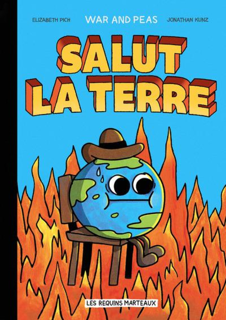 WAR AND PEAS : SALUT LA TERRE - /PICH/KUNZ - REQUINS MARTEAU