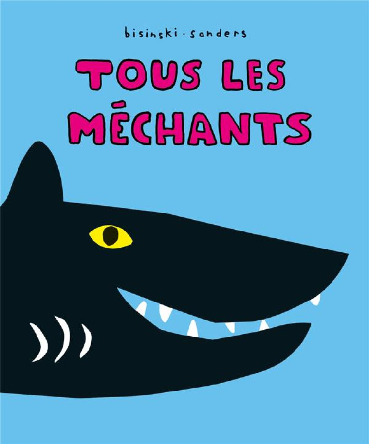 TOUS LES MECHANTS - SANDERS/BISINSKI - EDL