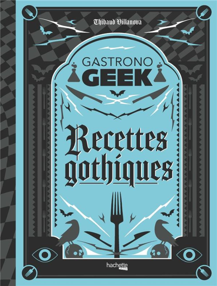 RECETTES GOTHIQUES - VILLANOVA/LOBBESTAEL - HACHETTE