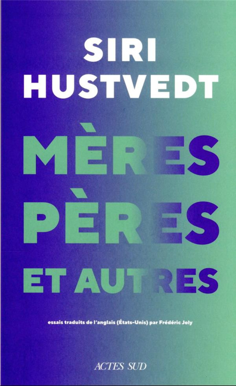 MERES, PERES ET AUTRES - HUSTVEDT SIRI - ACTES SUD