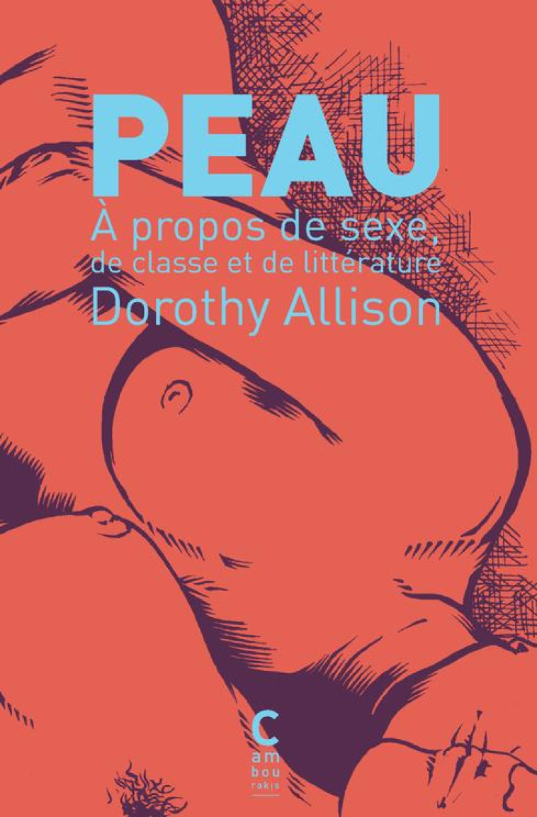 PEAU - A PROPOS DE SEXE, DE CLASSE ET DE LITTERATURE - ALLISON/LARANJEIRA - CAMBOURAKIS