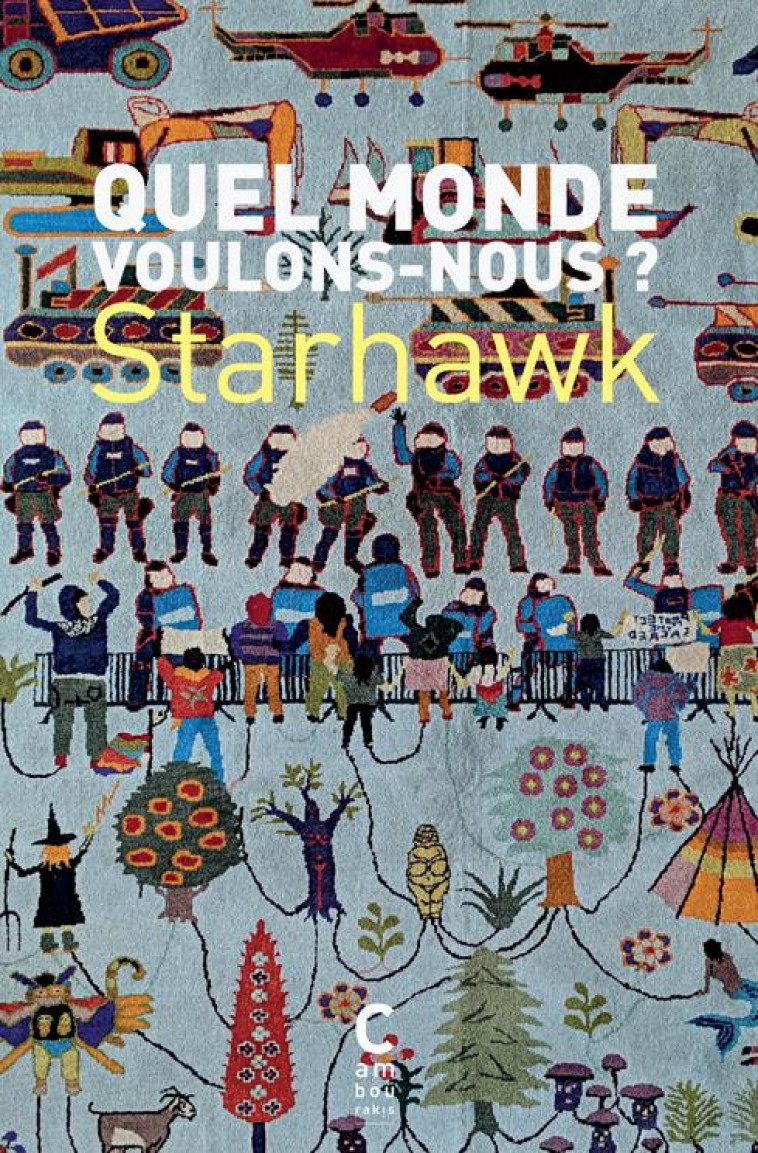 QUEL MONDE VOULONS-NOUS ? - STARHAWK - CAMBOURAKIS