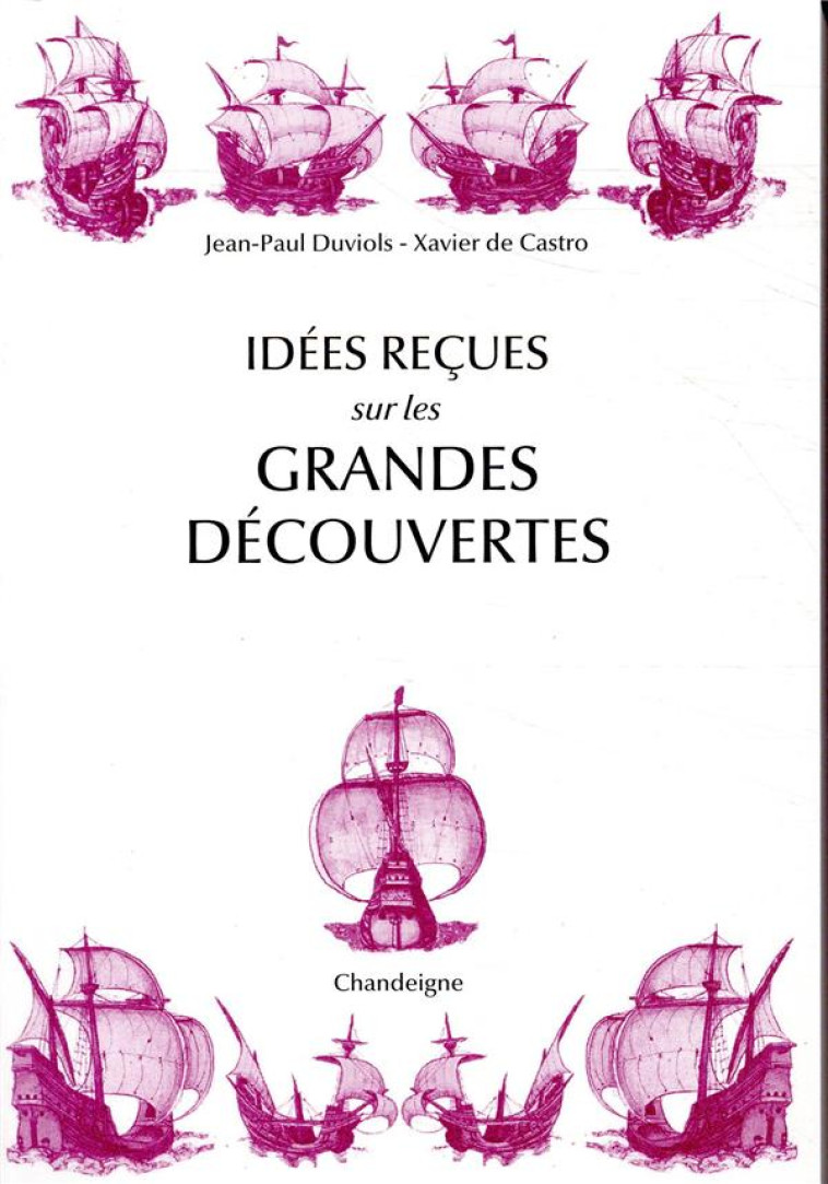 IDEES RECUES SUR LES GRANDES DECOUVERTES - DE CASTRO/DUVIOLS - CHANDEIGNE