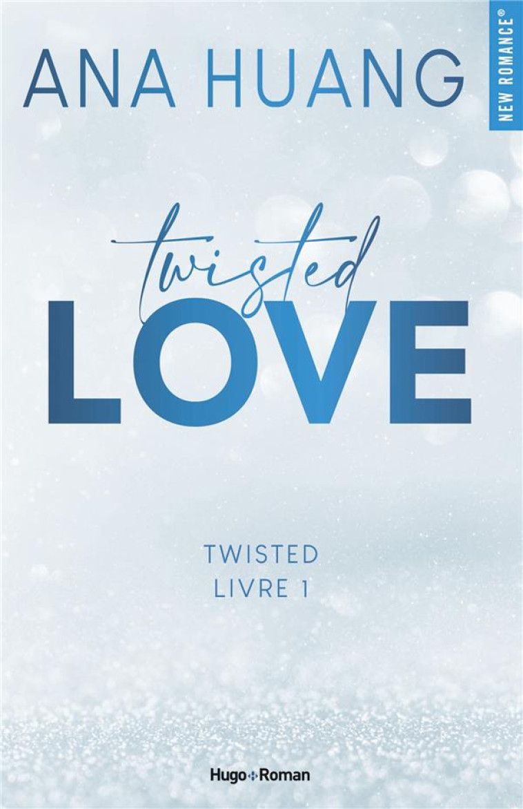 TWISTED LOVE - TOME 1 - HUANG ANA - HUGO JEUNESSE