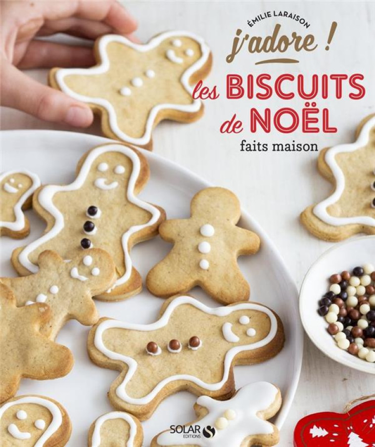 J-ADORE LES BISCUITS DE NOEL FAITS MAISON - LARAISON EMILIE - SOLAR