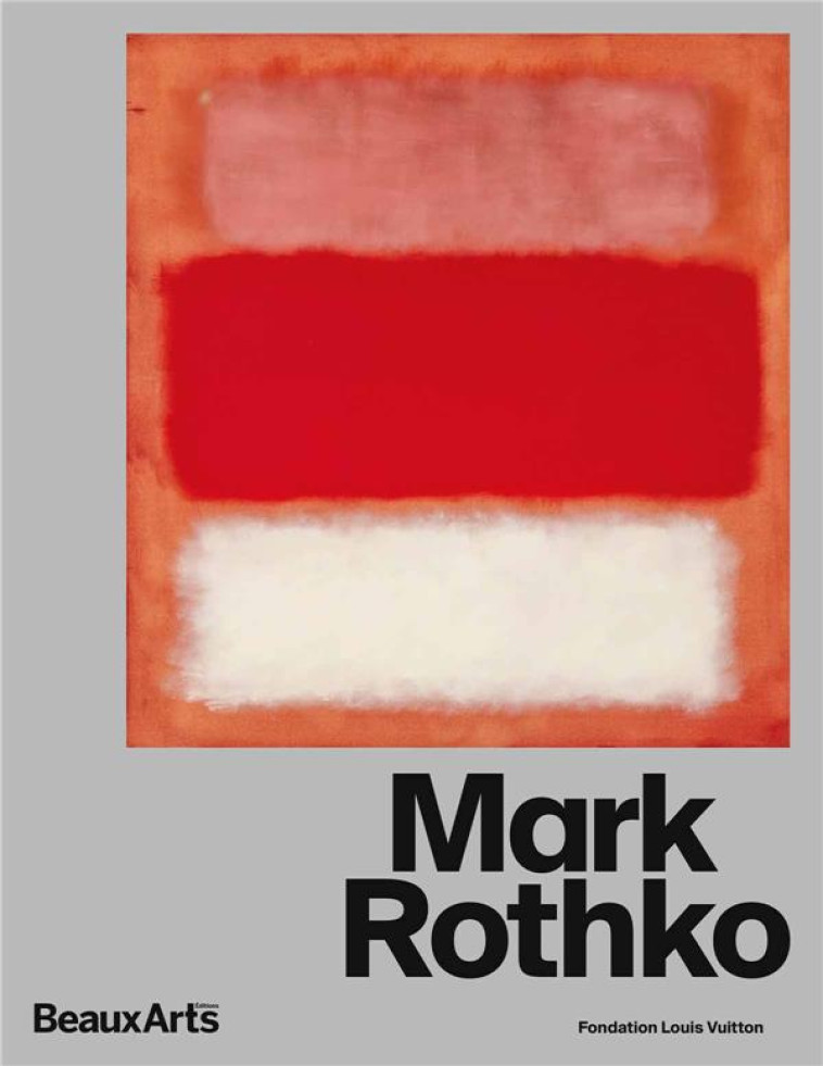 MARK ROTHKO - A LA FONDATION LOUIS VUITTON - COLLECTIF - BEAUX ARTS MAGA