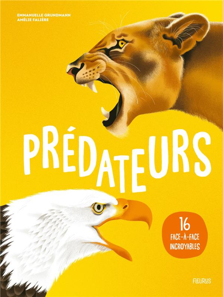 PREDATEURS. 16 FACE-A-FACE INCROYABLES ! - GRUNDMANN/FALIERE - FLEURUS