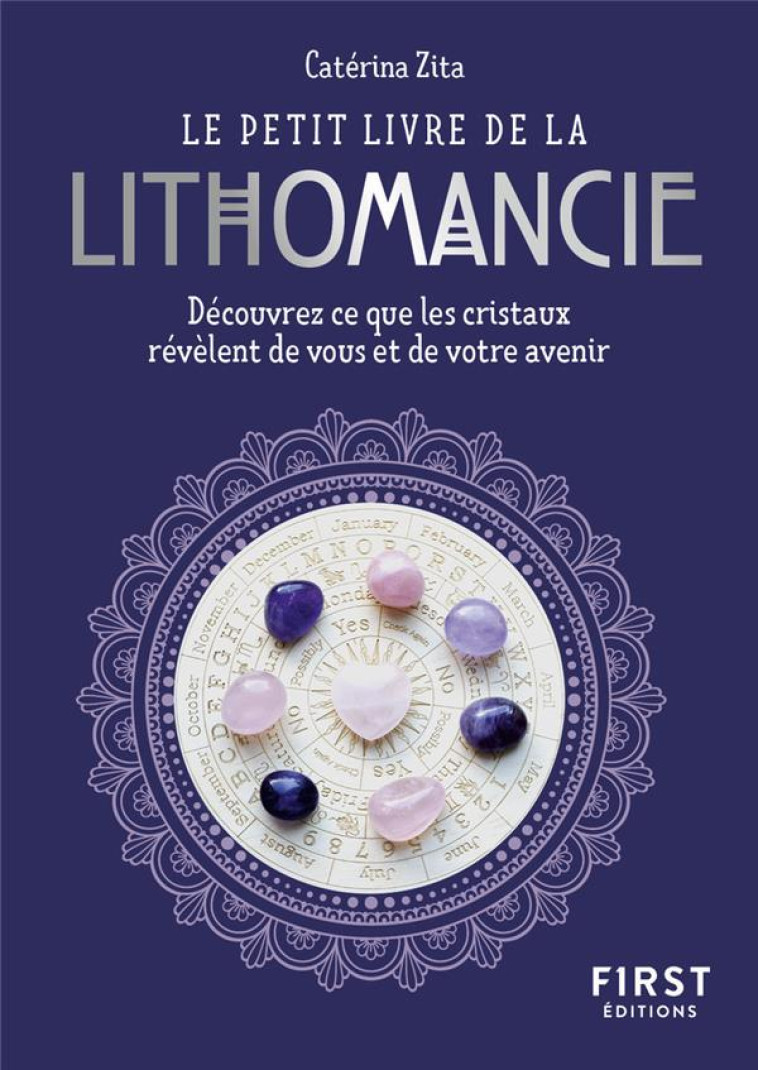 LE PETIT LIVRE DE LA LITHOMANCIE - ZITA CATERINA - FIRST