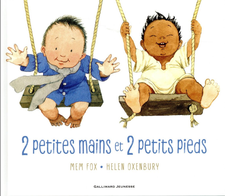 2 PETITES MAINS ET 2 PETITS PIEDS - FOX/OXENBURY - GALLIMARD