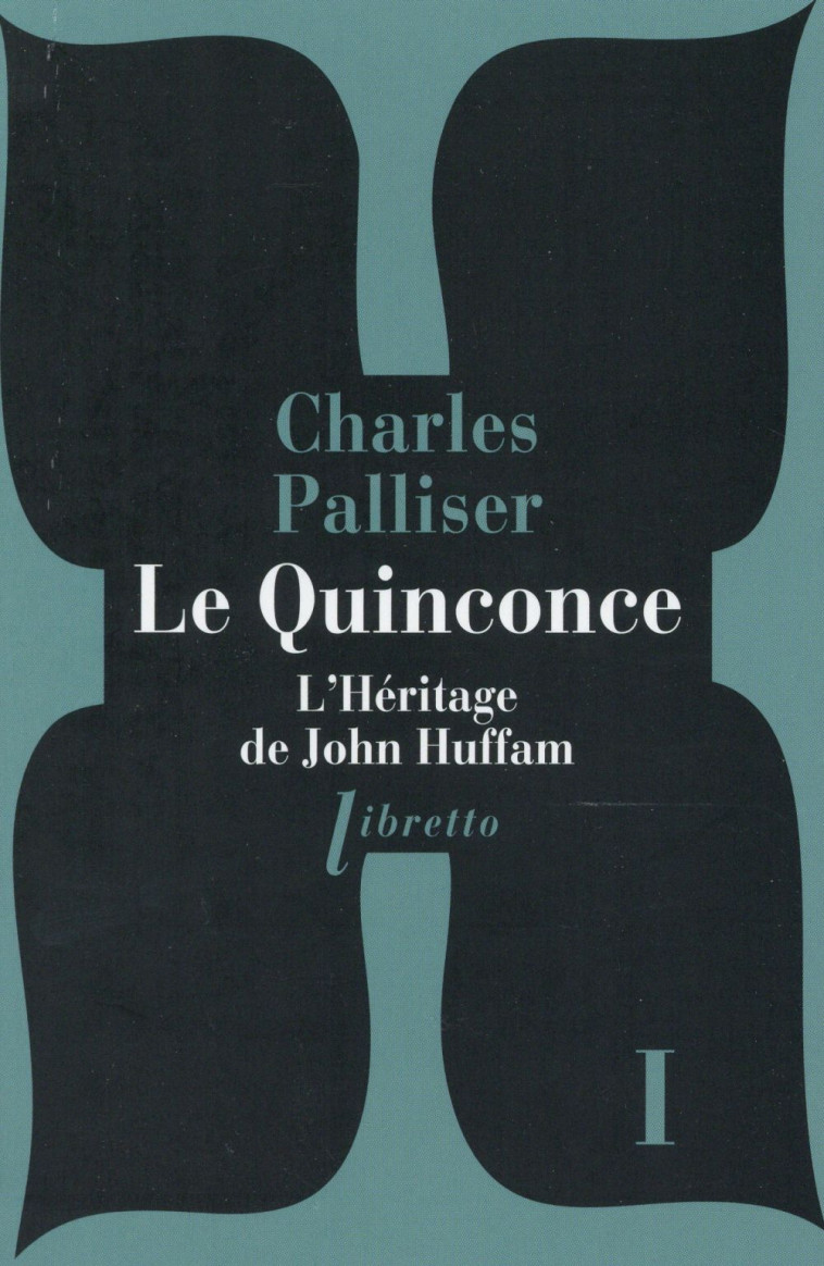 LE QUINCONCE T1 L-HERITAGE DE JOHN HUFFAM - PALLISER CHARLES - Libretto