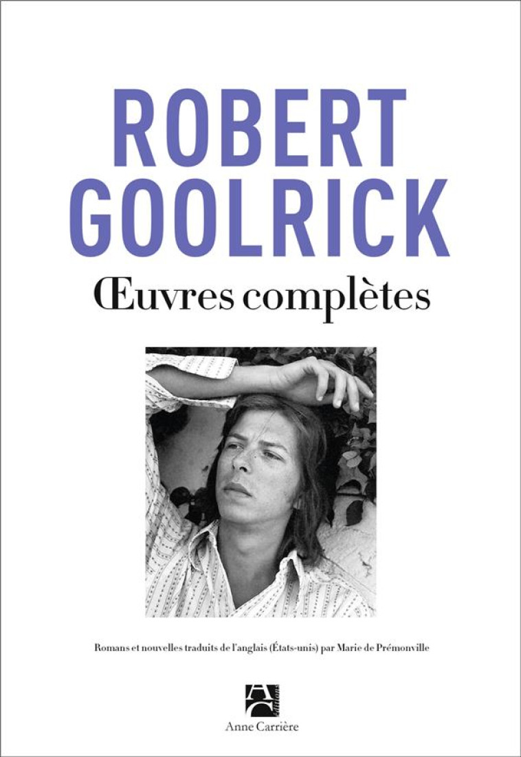 OEUVRES COMPLETES - GOOLRICK ROBERT - ANNE CARRIERE