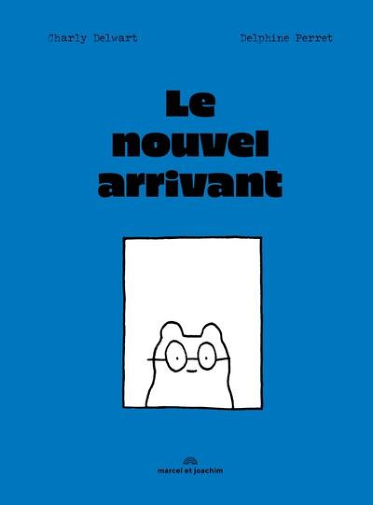 LE NOUVEL ARRIVANT - DELWART CHARLY - MARCEL JOACHIM