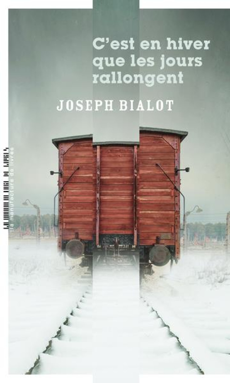 C-EST EN HIVER QUE LES JOURS RALLONGENT - BIALOT JOSEPH - MANUFACTURE LIV