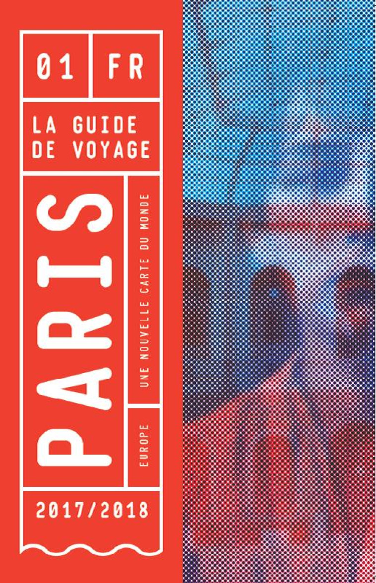 LA GUIDE DE VOYAGE : PARIS - Ingrand Varenne Estelle - Filosphère