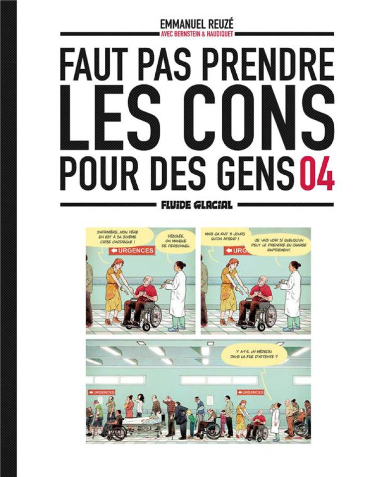 FAUT PAS PRENDRE LES CONS POUR DES GENS - TOME 04 - HAUDIQUET/REUZE - FLUIDE GLACIAL