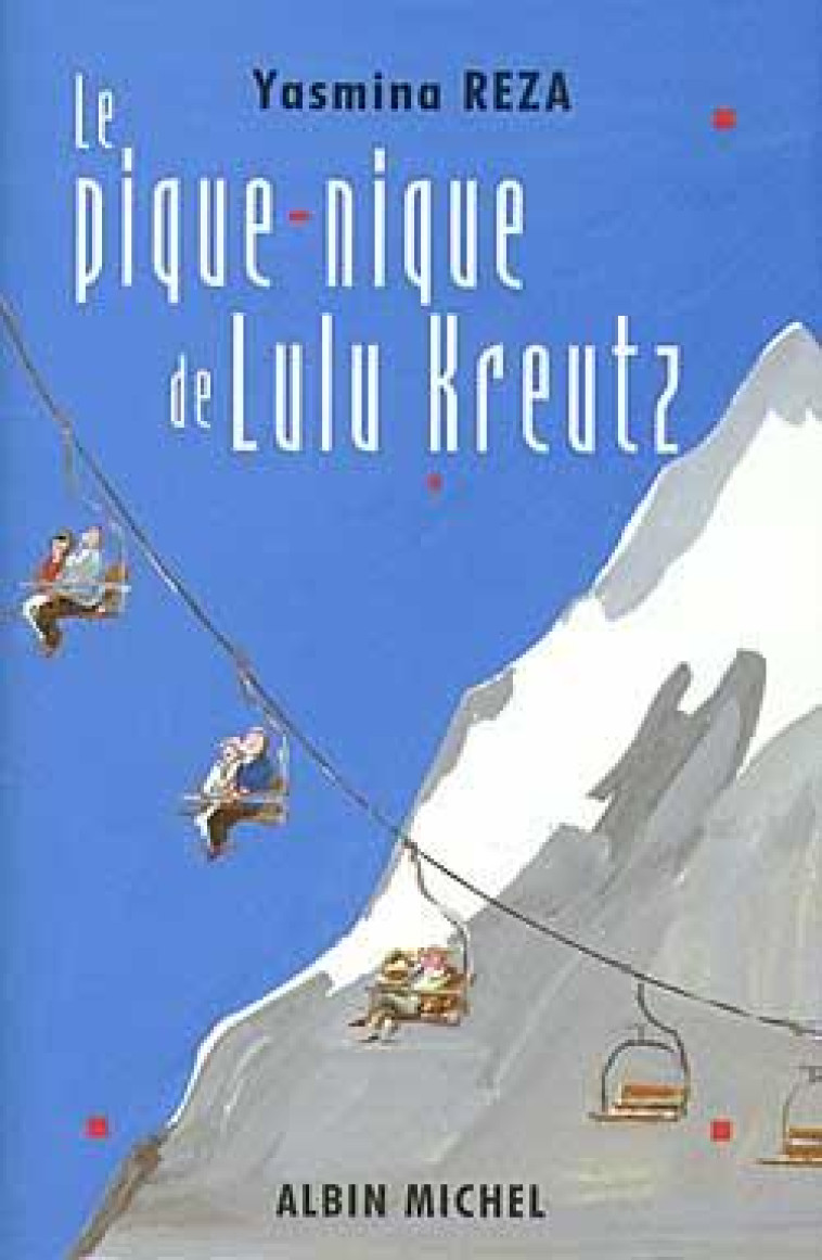 LE PIQUE-NIQUE DE LULU KREUTZ - REZA Y - ALBIN MICHEL