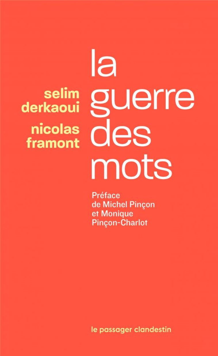 LA GUERRE DES MOTS - PREFACE DE MICHEL PINCON ET MONIQUE PIN - DERKAOUI/FRAMONT - CLANDESTIN