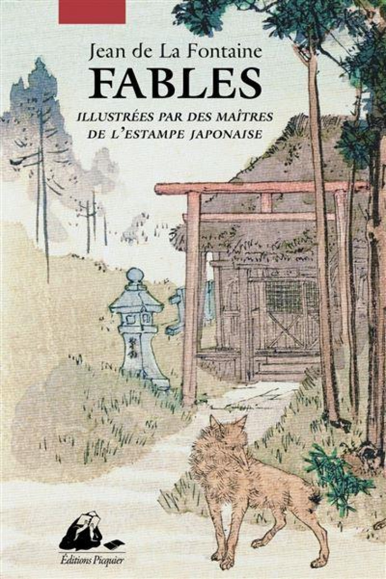 FABLES - ILLUSTREES PAR DES MAITRES DE L-ESTAMPE JAPONAISE - DE LA FONTAINE - PICQUIER