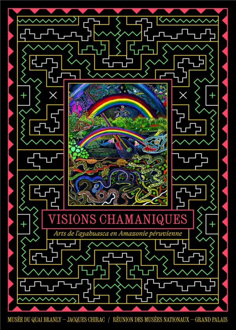 VISIONS CHAMANIQUES. ARTS DE L-AYAHUASCA EN AMAZONIE PERUVIENNE - COLLECTIF - RMN