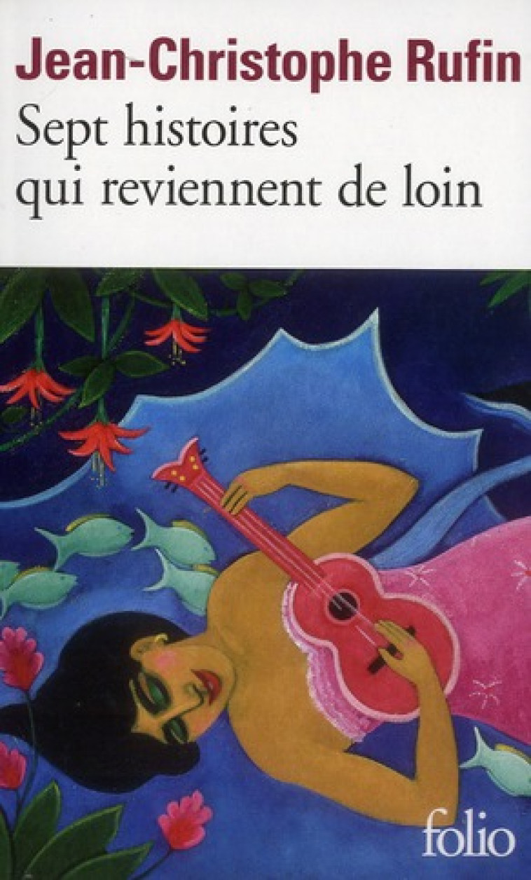 SEPT HISTOIRES QUI REVIENNENT DE LOIN - RUFIN J-C. - GALLIMARD