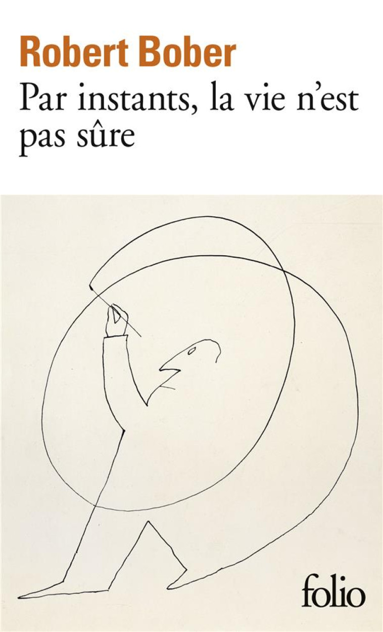 PAR INSTANTS, LA VIE N-EST PAS SURE - BOBER ROBERT - GALLIMARD