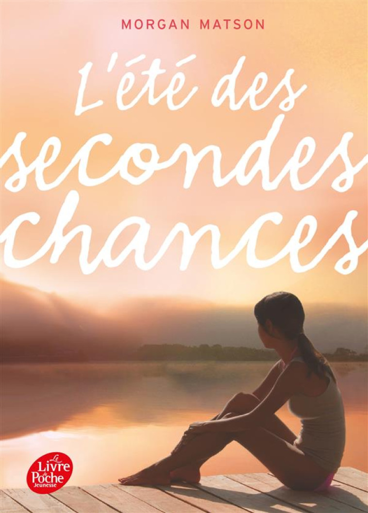 L'ETE DES SECONDES CHANCES - Matson Morgan - Le Livre de poche jeunesse