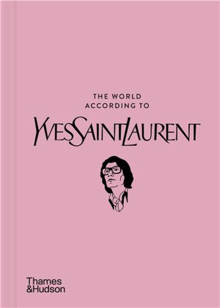 THE WORLD ACCORDING TO YVES SAINT LAURENT /ANGLAIS - NAPIAS JEAN-CHRISTOP - NC