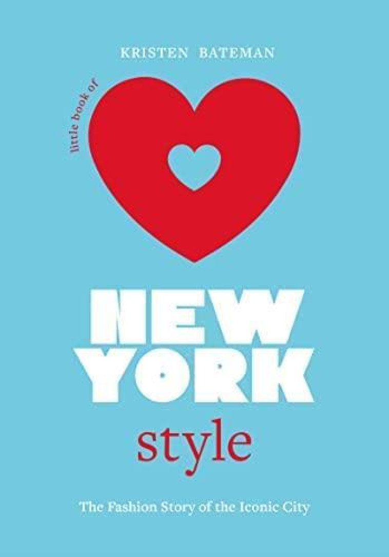 LITTLE BOOK OF NEW YORK STYLE /ANGLAIS - BATEMAN KRISTEN - NC