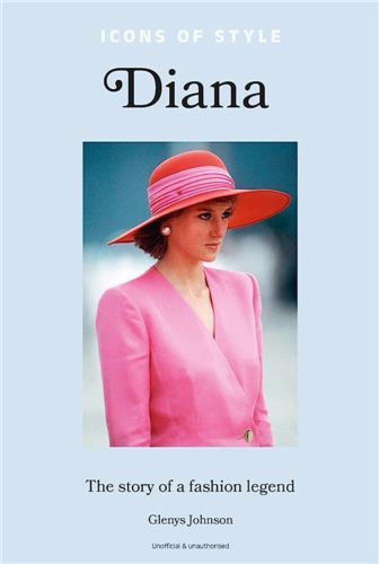 ICONS OF STYLE: DIANA /ANGLAIS - JOHNSON GLENYS - NC