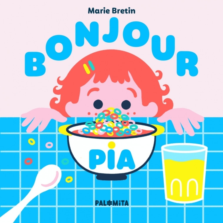 BONJOUR PIA ! - Marie Bretin - PALOMITA