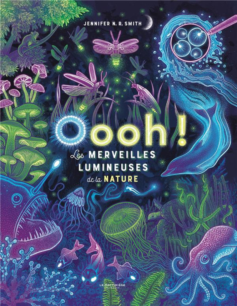 OOOH! . LES MERVEILLES LUMINEUSES DE LA NATURE - N. R. SMITH JENNIFER - MARTINIERE BL