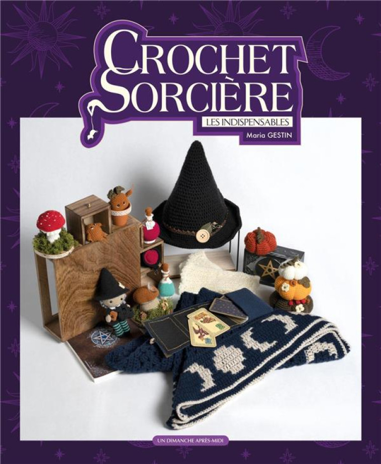 CROCHET SORCIERE : LES INDISPENSABLES - CERQUEIRA-GESTIN M. - UDAM