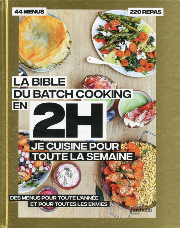 LA BIBLE DU BATCHCOOKING EN 2H JE CUISINE POUR TOUTE LA SEMAINE - COLLECTIF - HACHETTE