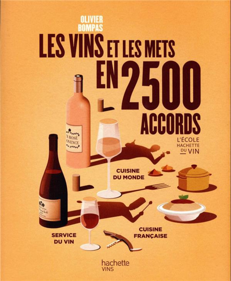 LES VINS ET LES METS EN 2500 ACCORDS - BOMPAS OLIVIER - HACHETTE