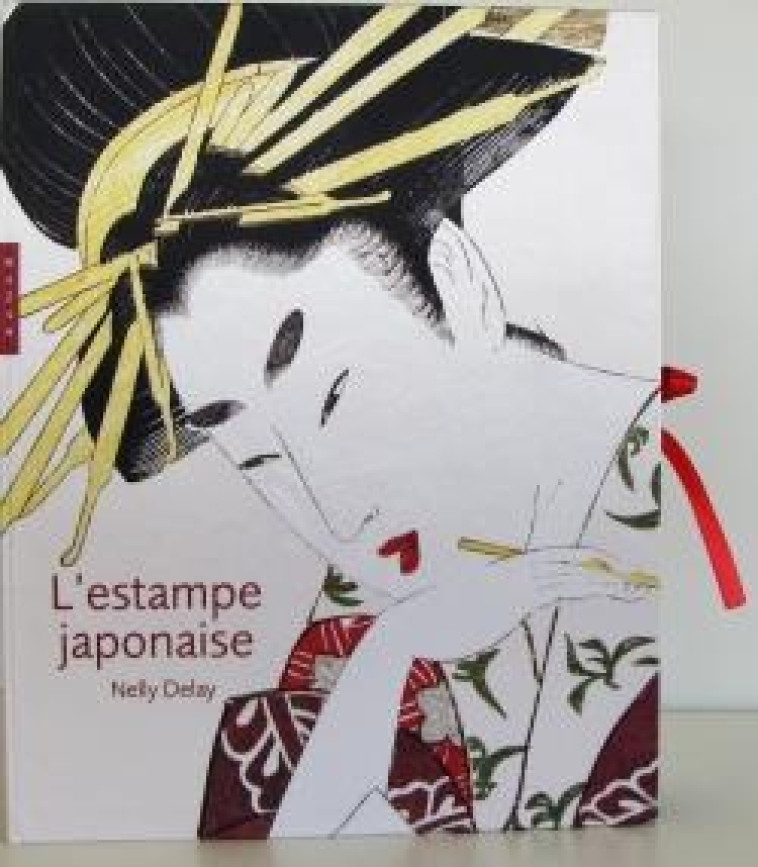 L-ESTAMPE JAPONAISE. EDITION 2018 - DELAY NELLY - HAZAN