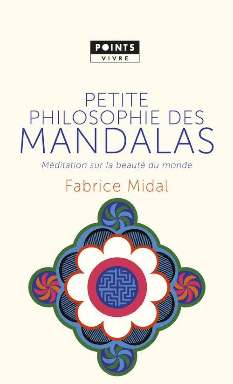 PETITE PHILOSOPHIE DES MANDALAS - MEDITATION SUR LA BEAUTE DU MONDE - MIDAL FABRICE - Points