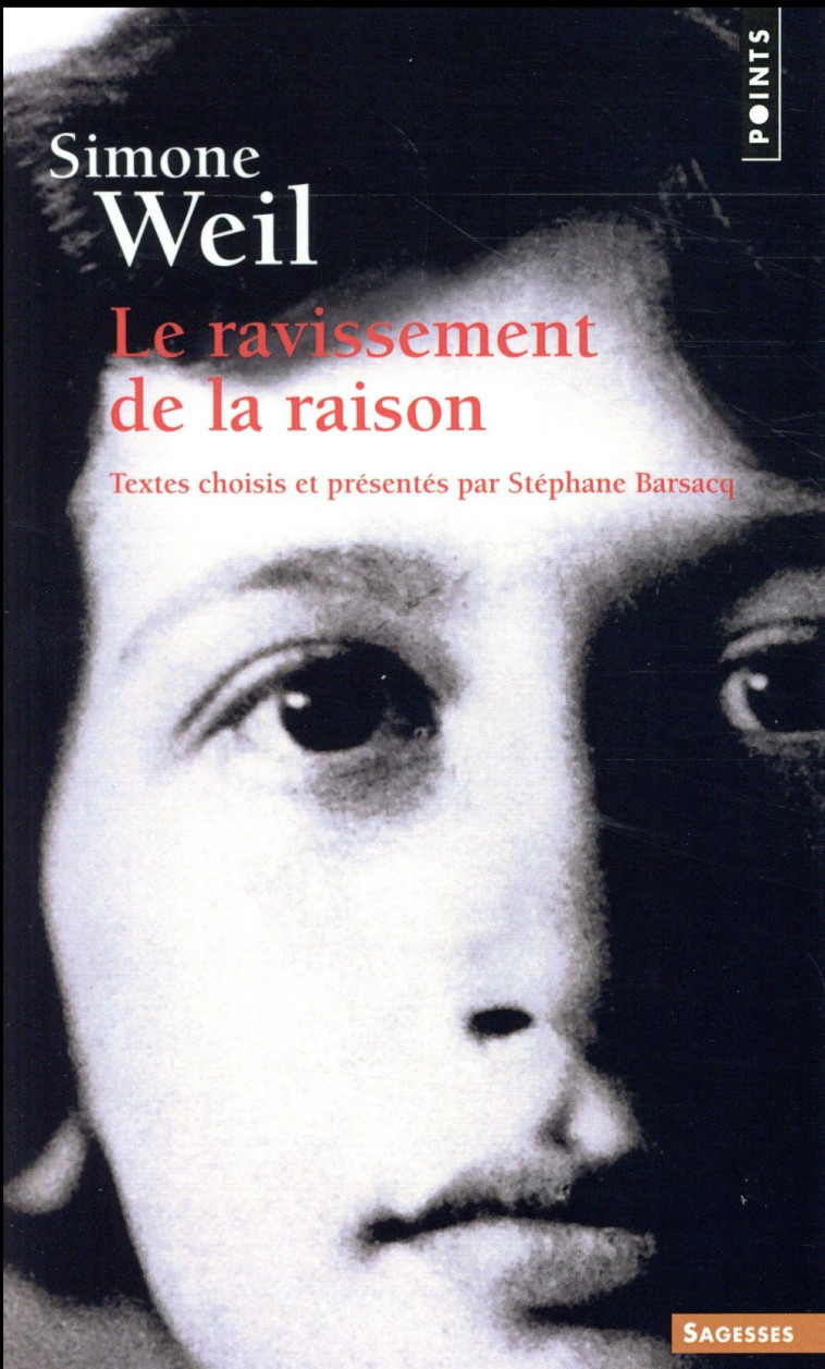 SIMONE WEIL  ((REEDITION)) - LE RAVISSEMENT DE LA RAISON - WEIL SIMONE - POINTS