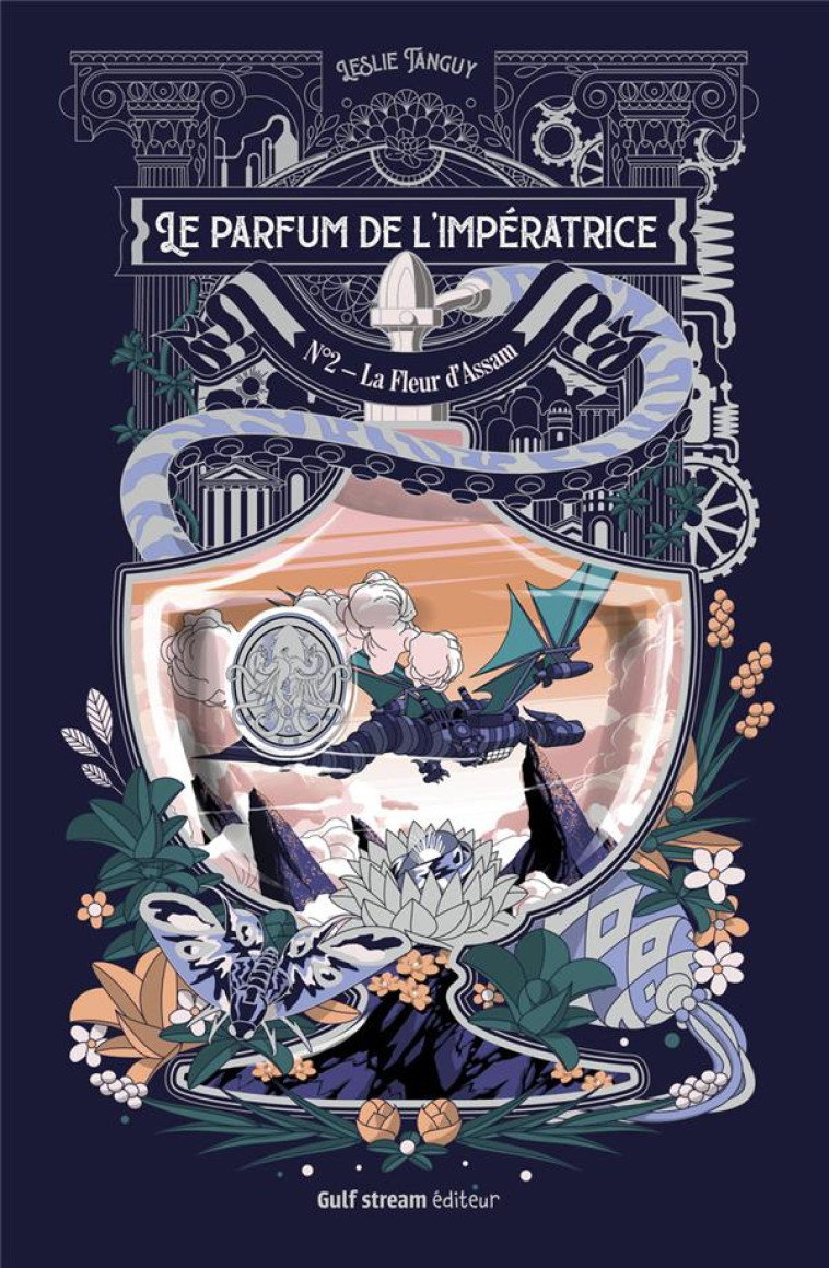 LE PARFUM DE L-IMPERATRICE - TOME 2 LA FLEUR D-ASSAM - TANGUY LESLIE - GULF STREAM