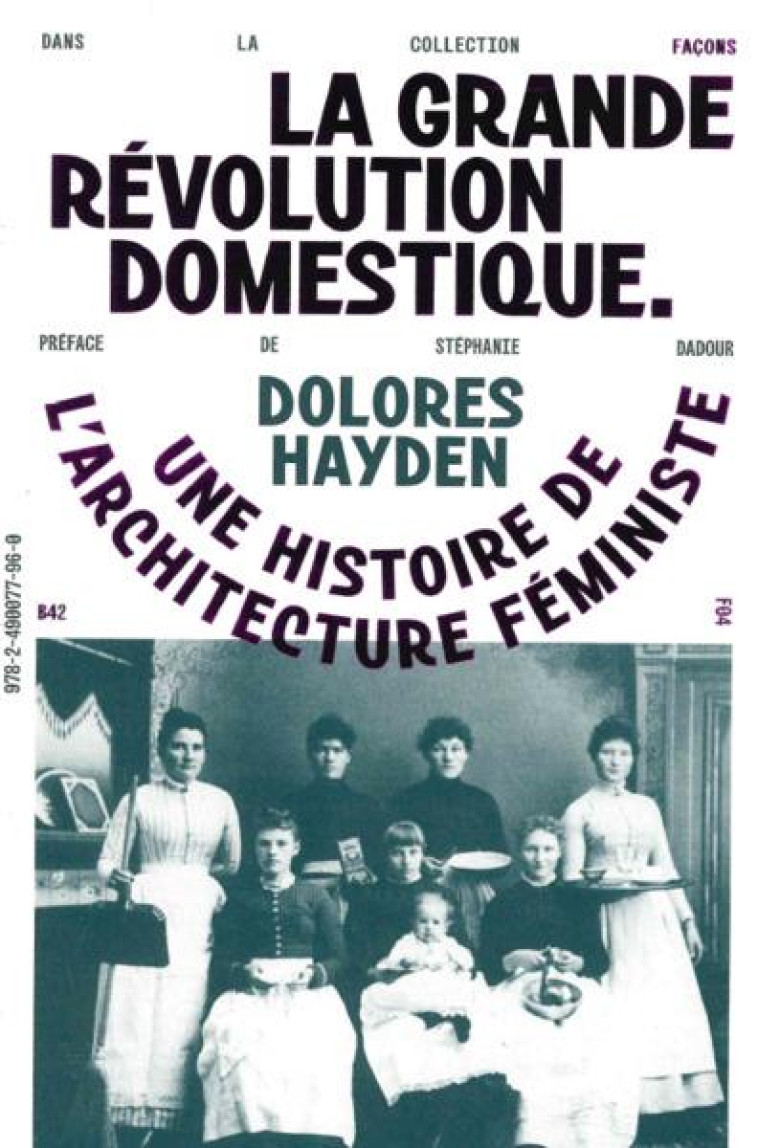 LA GRANDE REVOLUTION DOMESTIQUE - UNE HISTOIRE DE L ARCHITECTURE FEMINISTE - ILLUSTRATIONS, NOIR ET - HAYDEN DOLORES - DU LUMIGNON