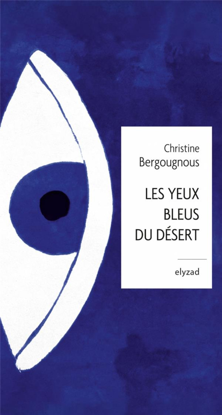 LES YEUX BLEUS DU DESERT - BERGOUGNOUS C. - PLUME APP