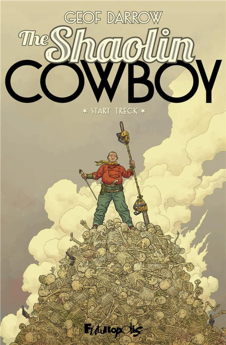 THE SHAOLIN COWBOY - VOL01 - REEDITION COMICS-START TRECK - DARROW GEOF - GALLISOL