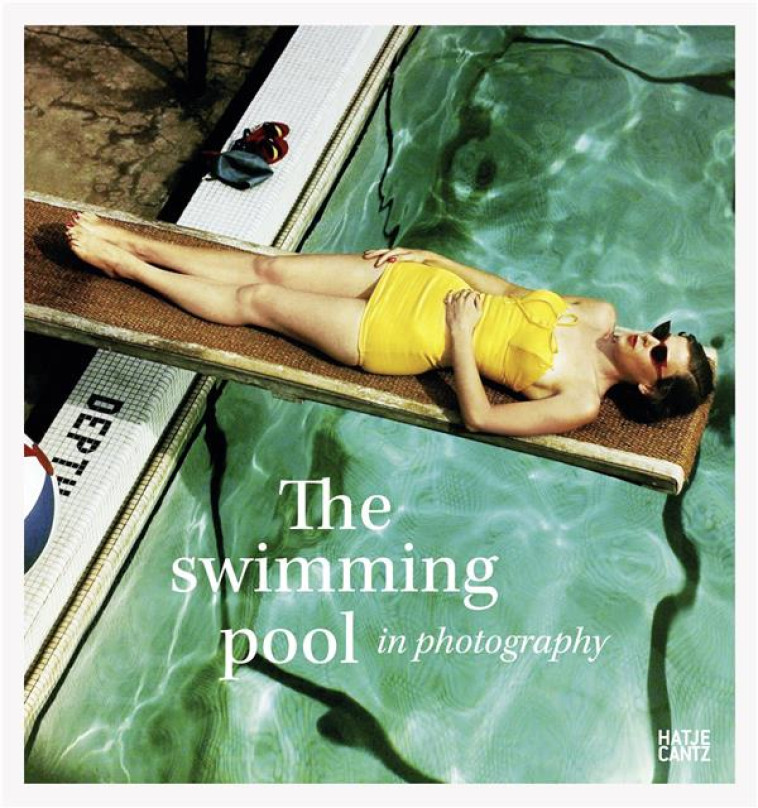 THE SWIMMING POOL IN PHOTOGRAPHY - HODGSON FRANCIS/BISS - NC