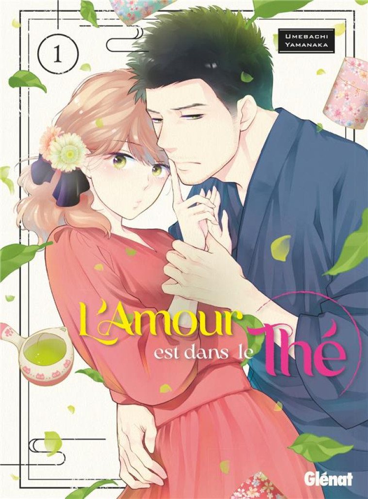 L-AMOUR EST DANS LE THE - TOME 01 - YAMANAKA UMEBACHI - GLENAT