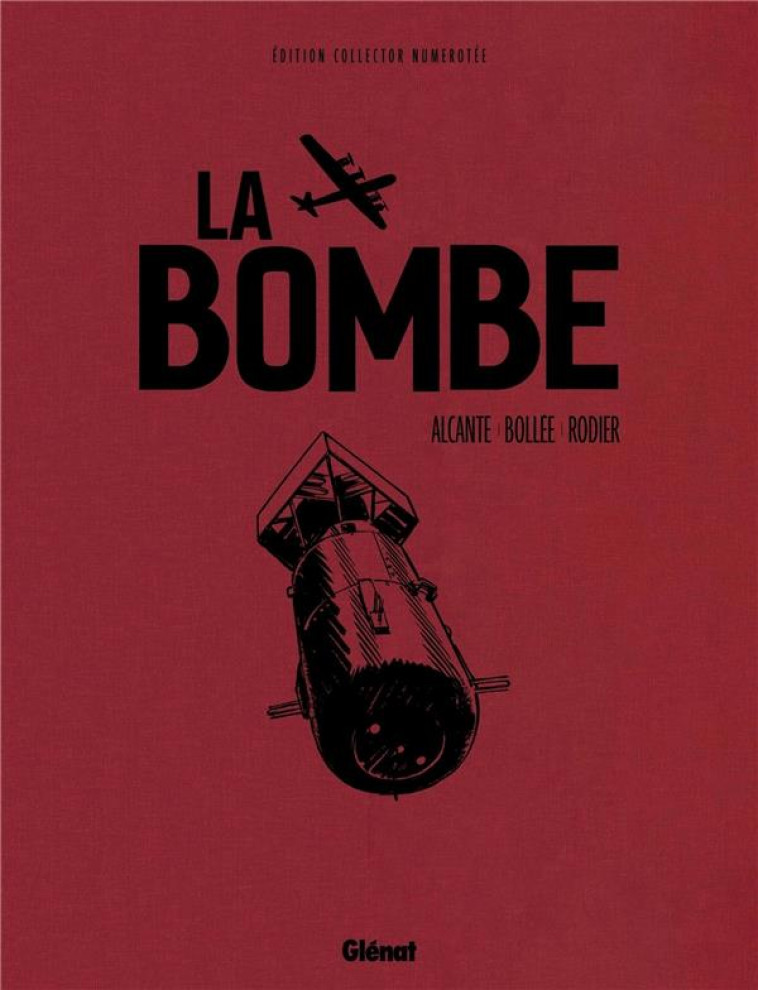 LA BOMBE - EDITION COLLECTOR - BOLLEE/ALCANTE - GLENAT