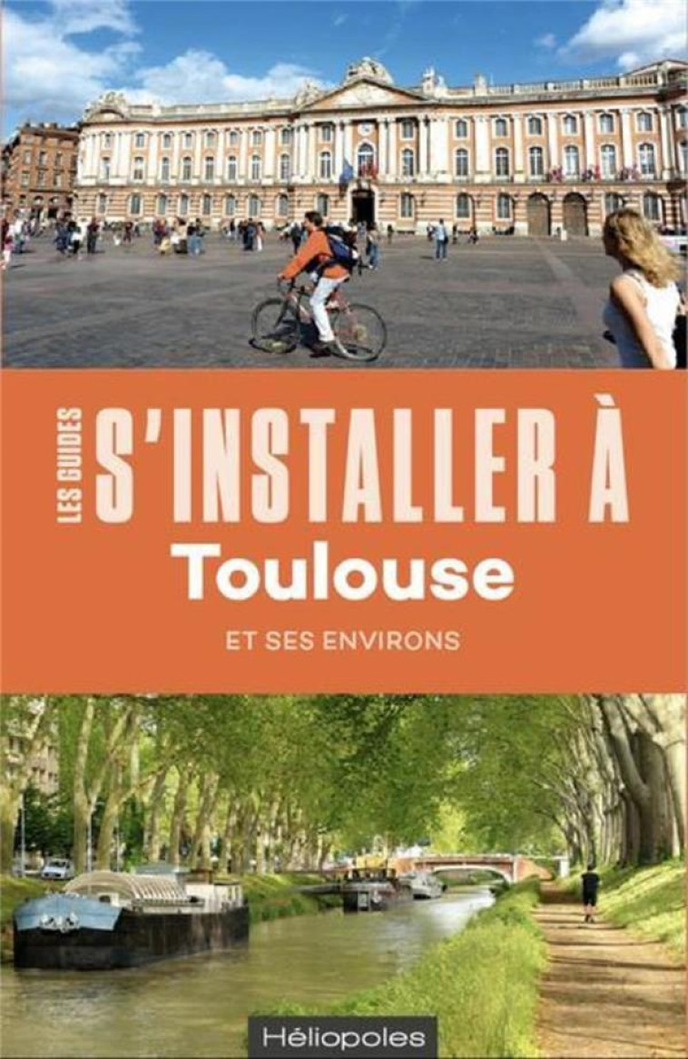 LES GUIDES S'INSTALLER A : TOULOUSE (3E EDITION) - COLLECTIF - HELIOPOLES