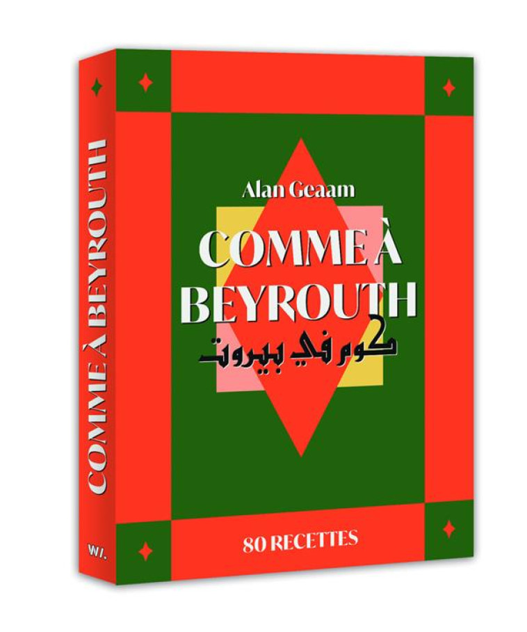 COMME A BEYROUTH - 80 RECETTES D-ALAN GEAAM - GEAAM/NURRA - WEBEDIA BOOKS