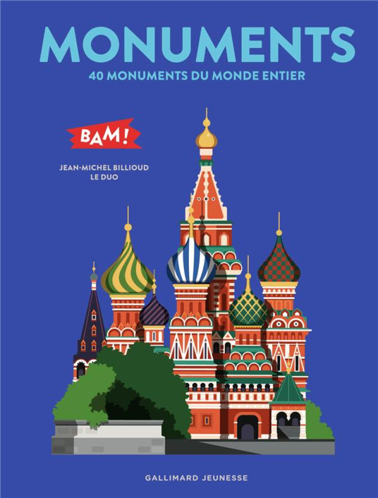 MONUMENTS  -  40 MONUMENTS DU MONDE ENTIER - BILLIOUD, JEAN-MICHEL - GALLIMARD